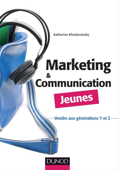Couverture ebook de Marketing et communication Jeunes, de Katherine Khodorowsky
