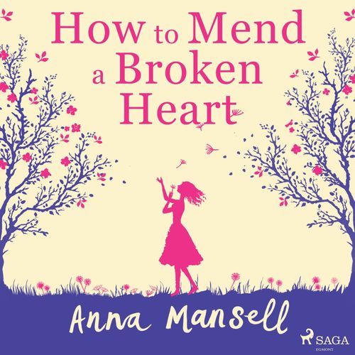 audiobook cover of How To Mend a Broken Heart, by Anna Mansell