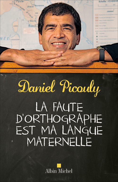 Couverture ebook de La Faute d'orthographe est ma langue maternelle, de Daniel Picouly