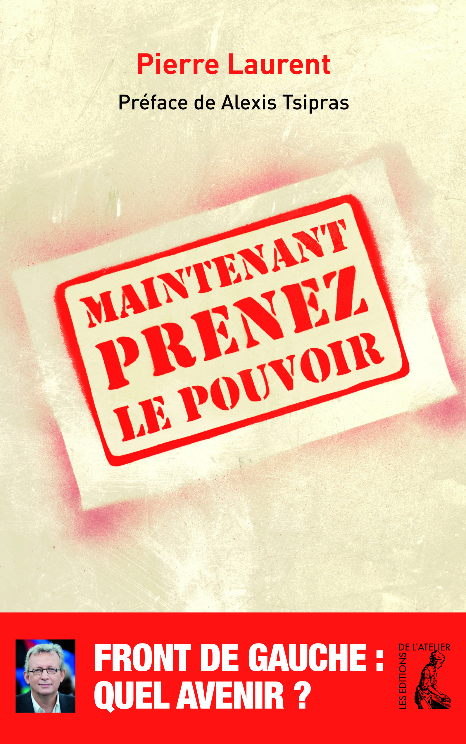ebook cover of Maintenant prenez le pouvoir, by Pierre Laurent