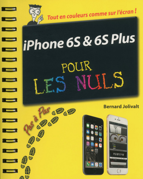 Couverture ebook de IPhone 6S et 6S Plus Pas à pas Pour les Nuls, de Bernard Jolivalt