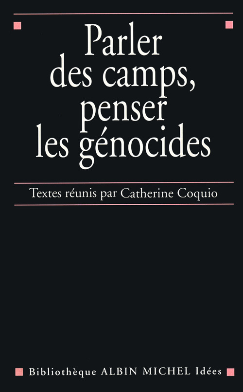 ebook cover of Parler des camps, penser les génocides, by Catherine Coquio