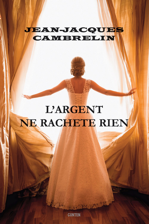 ebook cover of L'Argent ne rachète rien, by Jean-Jacques Cambrelin