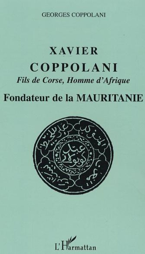 ebook cover of Xavier Coppolani Fils de Corse, Homme d'Afrique, by Georges Coppolani
