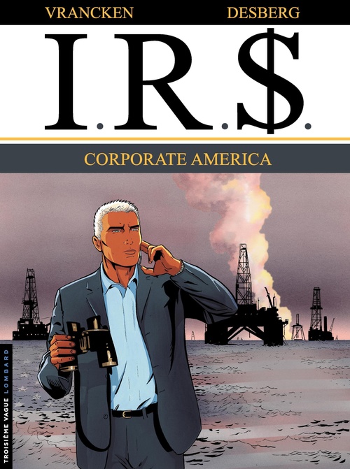 Couverture ebook de I.R.$. - Tome 7 - Corporate America, de Stephen Desberg, Bernard Vrancken