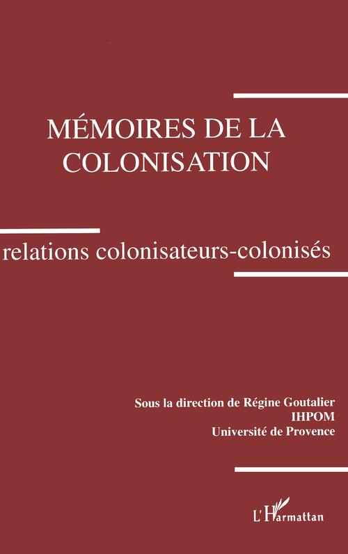 ebook cover of Mémoires de la colonisation. Relations colonisateurs-colonisés, by