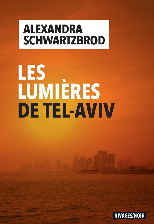 ebook cover of Les Lumières de Tel Aviv, by Alexandra Schwartzbrod
