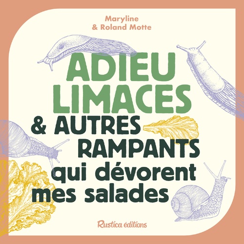 Couverture ebook de Adieu limaces et autres rampants qui dévorent mes salades, de Roland Motte, Maryline Motte
