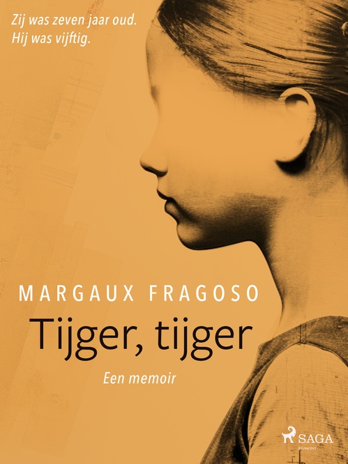ebook cover of Tijger, tijger: Zij was zeven jaar oud. Hij was vijftig. Een memoir., by Margaux Fragoso