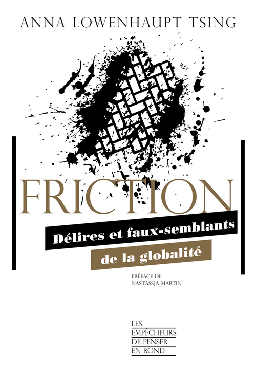 ebook cover of Friction - Délires et faux-semblants de la globalité, by Anna Lowenhaupt Tsing