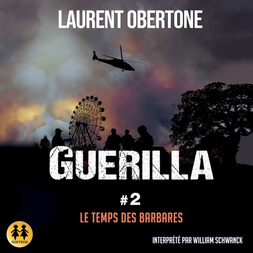 audiobook cover of Guerilla - # 2 - Le temps des barbares, by Laurent Obertone