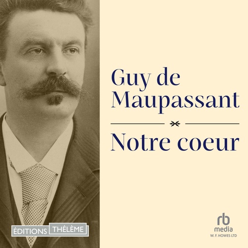 Couverture audiobook de Notre coeur, de Guy De Maupassant