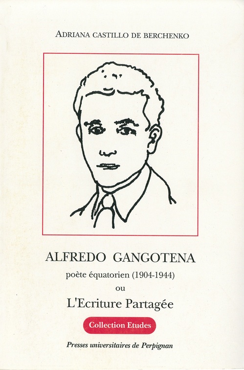 Couverture ebook de Alfredo Gangotena, poète équatorien (1904-1944), de Adriana Castillo De Berchenko
