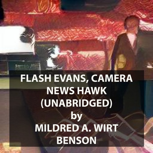 Couverture audiobook de Flash Evans, Camera News Hawk (UNABRIDGED), de Mildred A. Wirt Benson