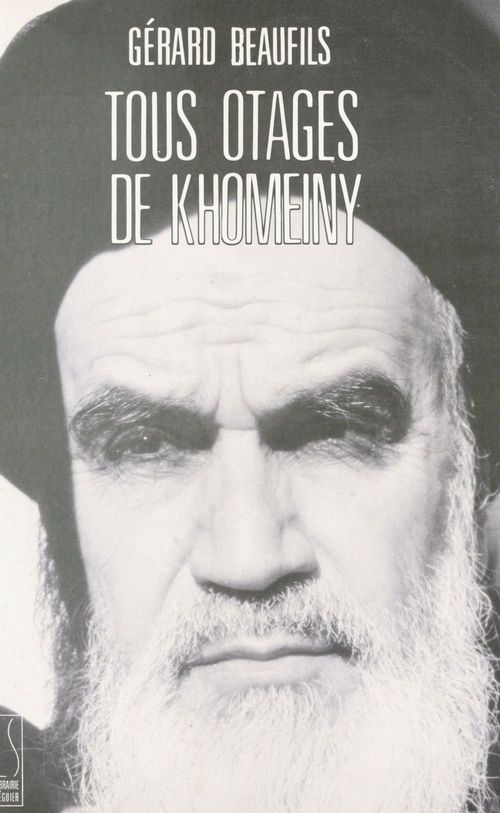 ebook cover of Tous otages de Khomeiny, by Gerard Beaufils