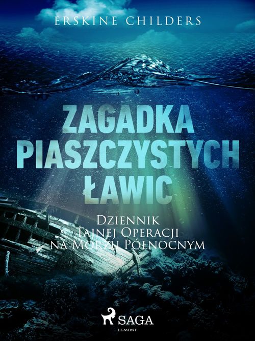 ebook cover of Zagadka piaszczystych lawic: Dziennik tajnej operacji na Morzu Pólnocnym, by Erskine Childers