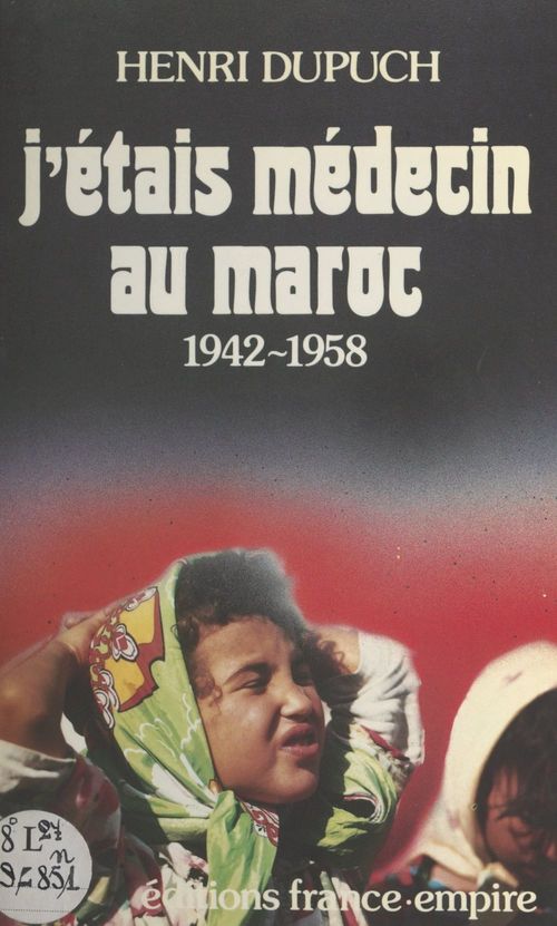 Couverture ebook de J'étais médecin au Maroc, de Henri Dupuch