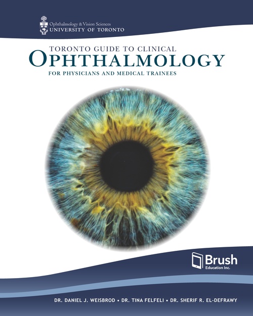 Couverture ebook de Toronto Guide to Clinical Ophthalmology for Physicians and Medical Trainees, de Daniel J. Weisbrod, Tina Felfeli, Sherif R. El-Defrawy