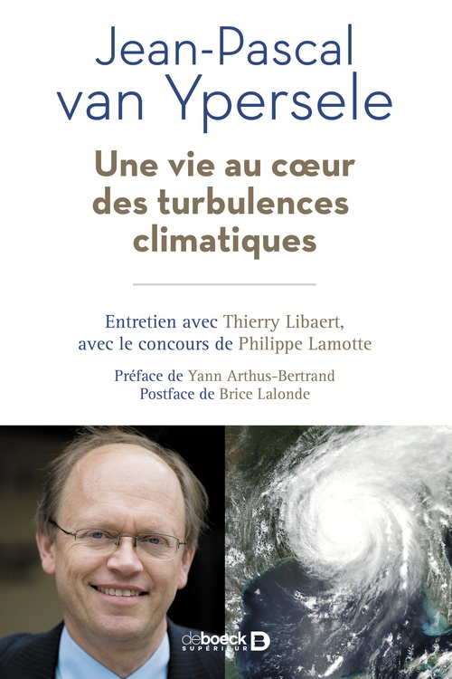 ebook cover of Une vie au coeur des turbulences climatiques, by Thierry Libaert, Jean-Pascal Van Ypersele, Philippe Lamotte