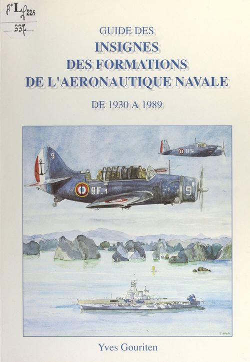Couverture ebook de Guide des insignes des formations de l'aéronautique navale de 1930 à 1989, de Yves Gouriten