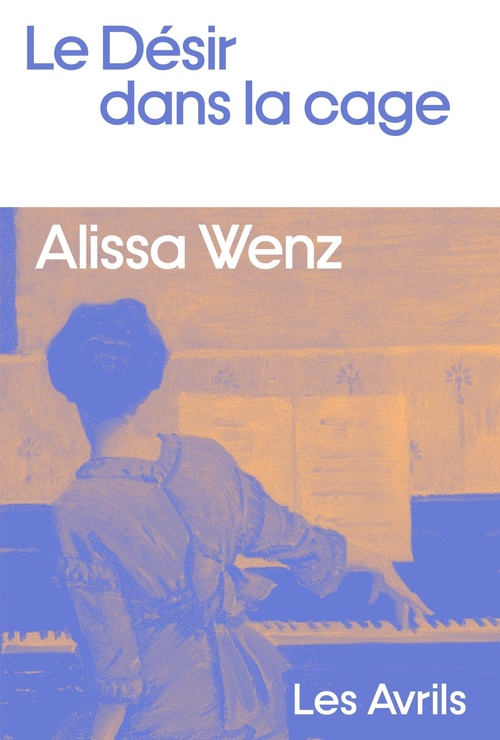 ebook cover of Le Désir dans la cage, by Alissa Wenz