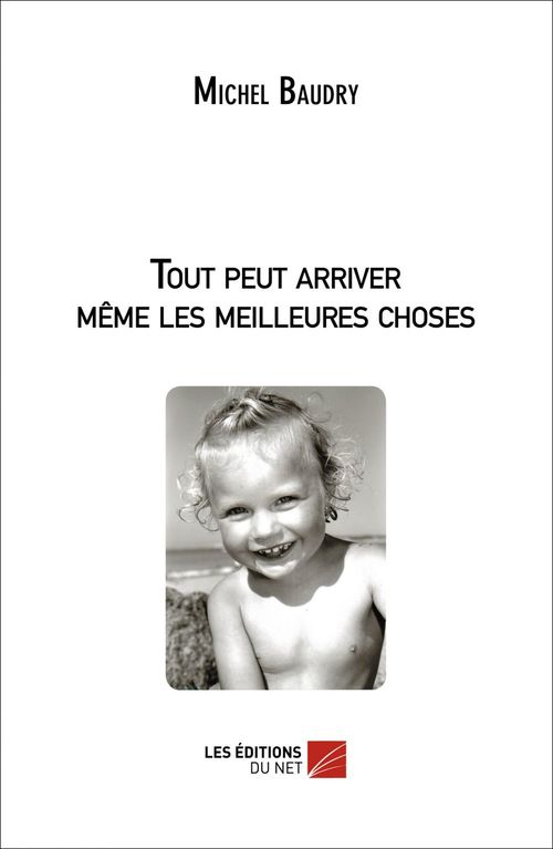 ebook cover of Tout peut arriver même les meilleures choses, by Michel Baudry
