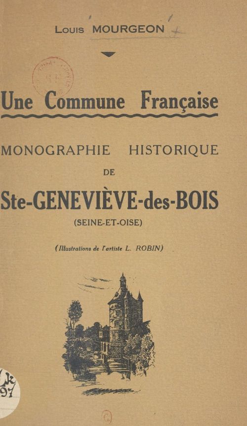 Couverture ebook de Une commune française : monographie historique de Ste-Geneviève-des-Bois (Seine-et-Oise), de Louis Mourgeon