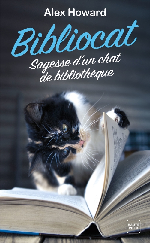 ebook cover of Bibliocat : Sagesse d'un chat de bibliothèque, by Alex Howard