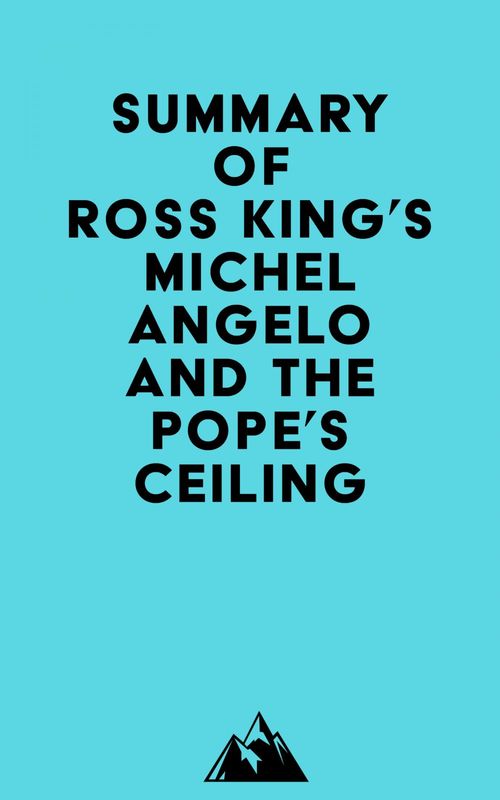 Couverture ebook de Summary of Ross King's Michelangelo and the Pope's Ceiling, de Everest Media