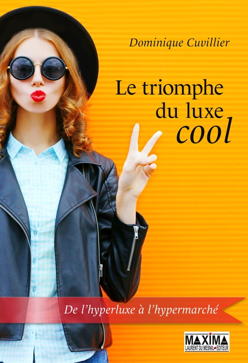 ebook cover of Le triomphe du luxe cool, by Dominique Cuvillier