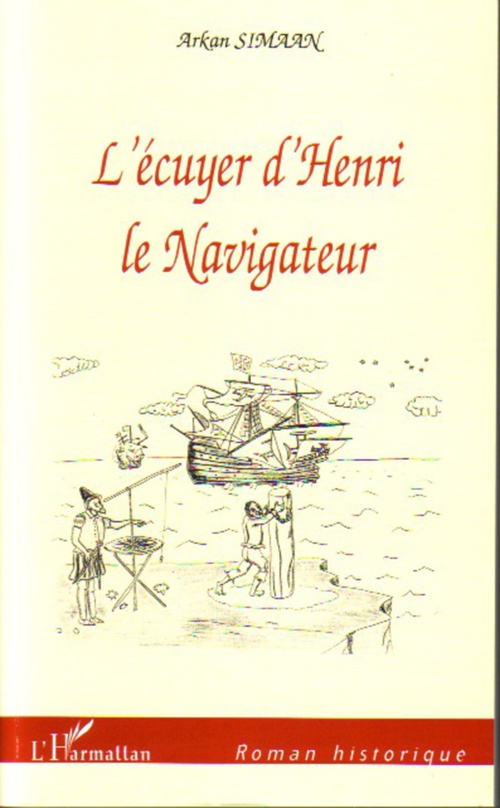 Couverture ebook de L'écuyer d'Henri le Navigateur, de Arkan Simaan