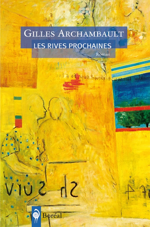 Couverture ebook de Les Rives prochaines, de Gilles Archambault
