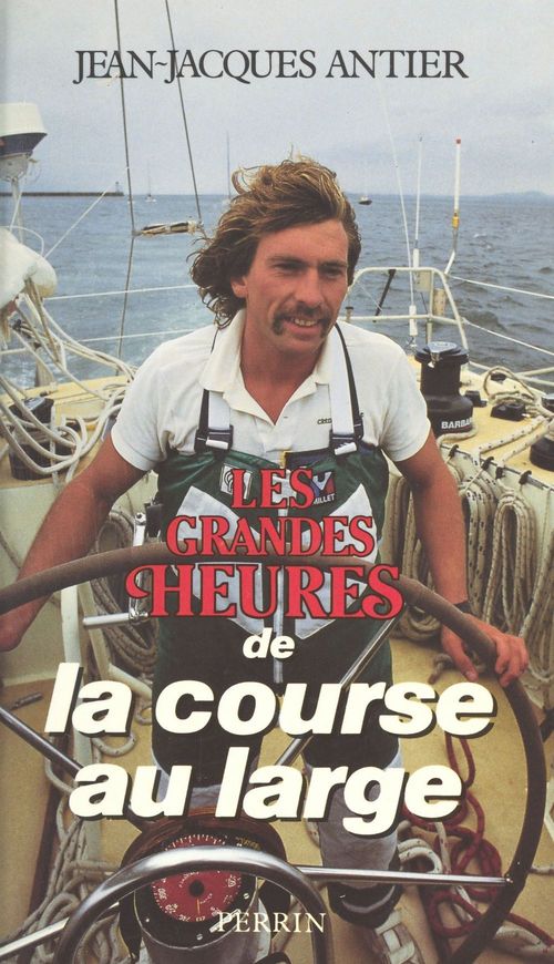 ebook cover of Les grandes heures de la course au large, by Jean-jacques Antier