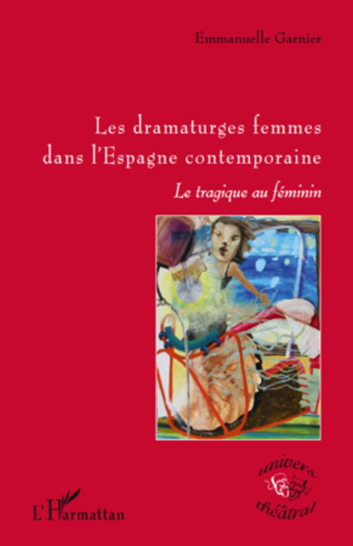 Couverture ebook de Les dramaturges femmes dans l'Espagne contemporaine, de Emmanuelle Garnier