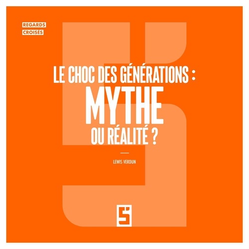ebook cover of Le Choc des Générations : Mythe ou Réalité ?, by Lewis Verdun