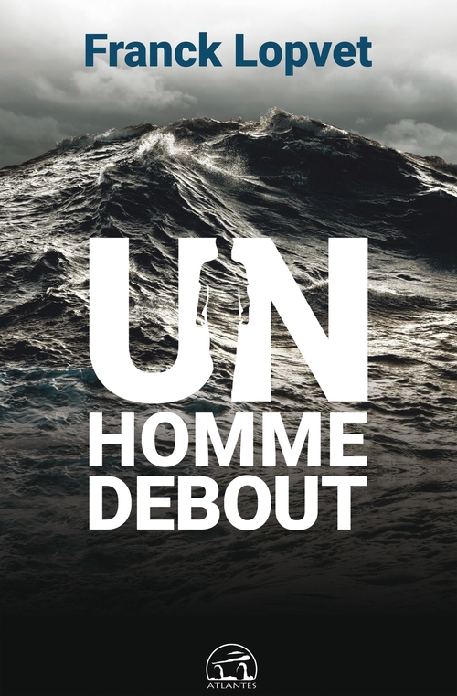 ebook cover of Un homme debout, by Franck Lopvet