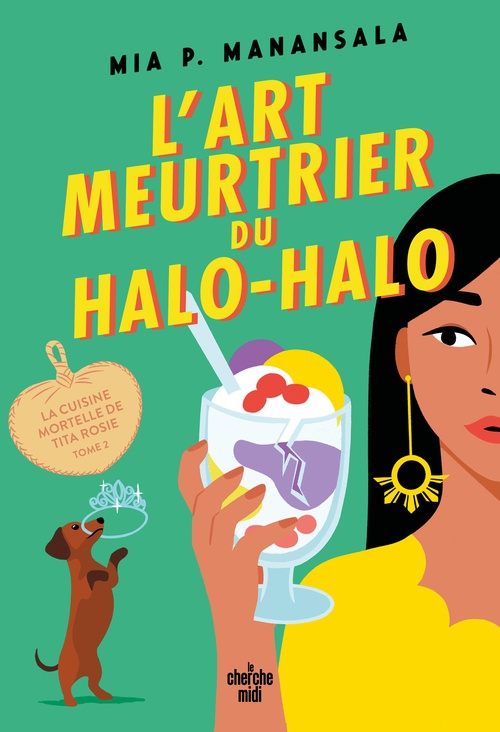 Couverture ebook de La Cuisine mortelle de Tita Rosie - Tome 2 L'Art meurtrier du halo-halo, de Mia P. Manansala
