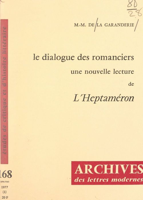 Couverture ebook de Le dialogue des romanciers : une nouvelle lecture de "L'Heptaméron" de Marguerite de Navarre, de Marie-Madeleine De La Garanderie
