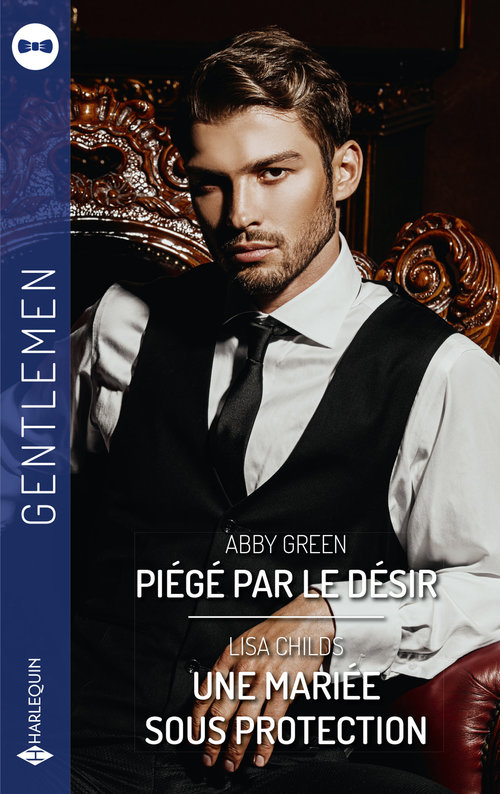 ebook cover of Piégé par le désir - Une mariée sous protection, by Lisa Childs, Abby Green
