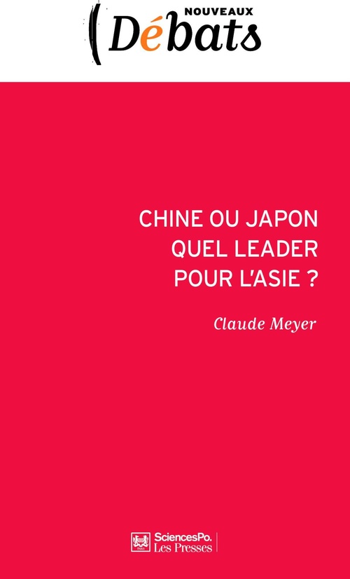 Couverture ebook de Chine ou Japon : quel leader pour l'Asie ?, de Claude Meyer