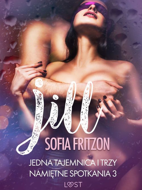 ebook cover of Jill: Jedna tajemnica i trzy namietne spotkania 3 - opowiadanie erotyczne, by Sofia Fritzson