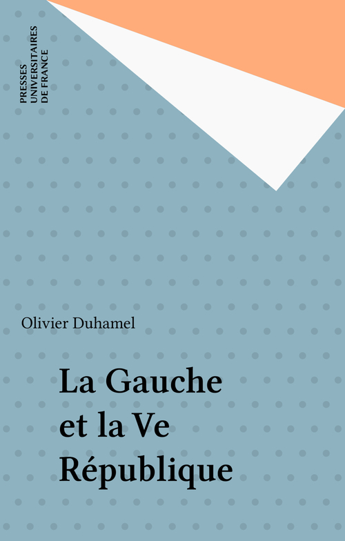 ebook cover of La Gauche et la Ve République, by Olivier Duhamel