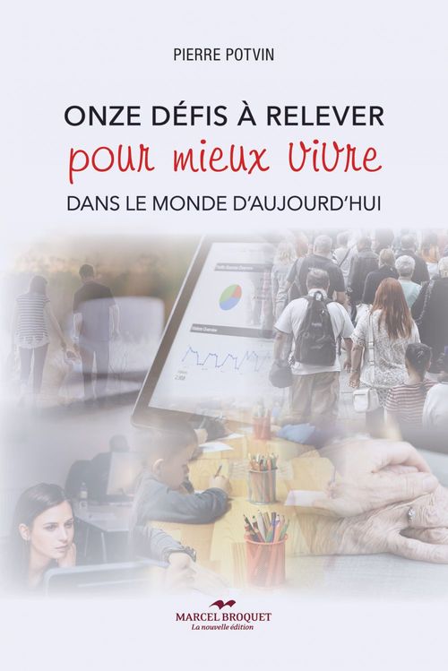 ebook cover of Onze défis à relever pour mieux vivre dans le monde d'aujourd'hui, by Potvin Pierre