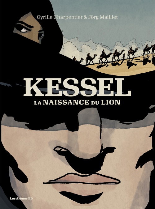 Couverture ebook de Kessel, la naissance du lion, de Cyrille Charpentier, Jörg Mailliet