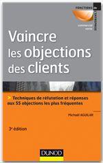 ebook cover of Vaincre les objections des clients - 3ème édition, by Michaël Aguilar, Gilles Médioni