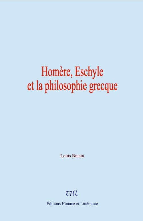 ebook cover of Homère, Eschyle, et la philosophie grecque, by Louis Binaut