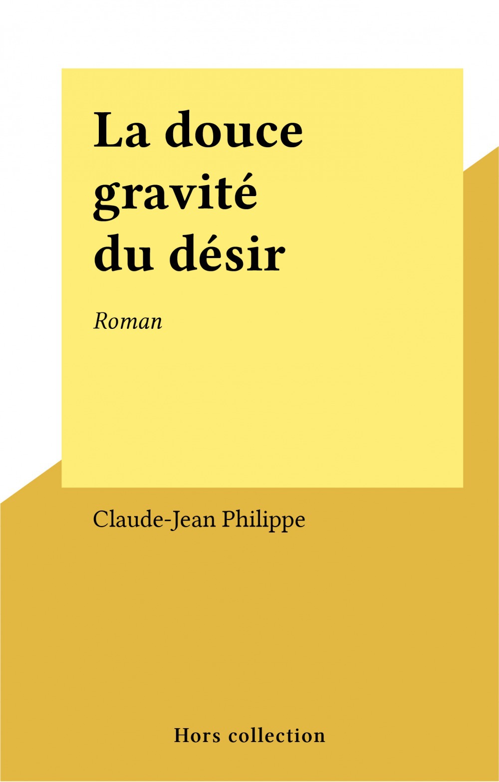 ebook cover of La douce gravité du désir, by Claude-jean Philippe