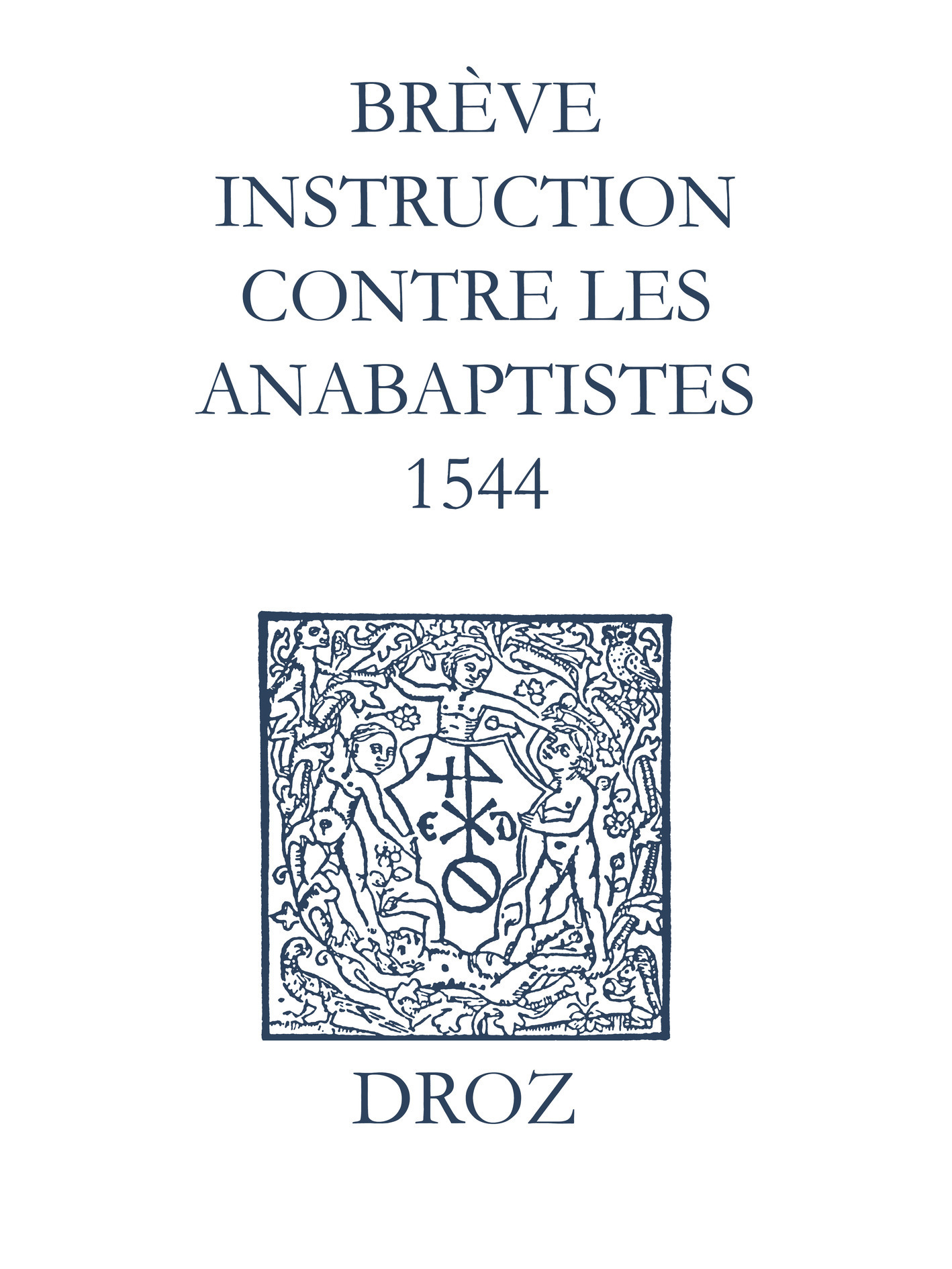 Couverture ebook de Recueil des opuscules 1566. Brève instruction contre les anabaptistes (1544), de Laurence Vial-bergon