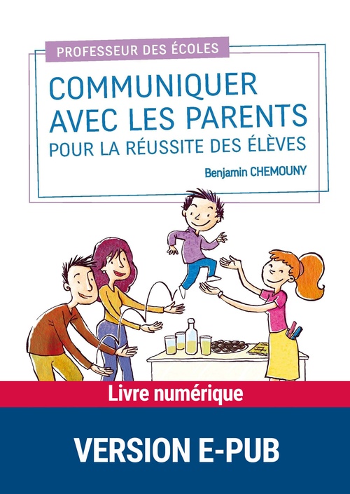Couverture ebook de Communiquer avec les parents pour la réussite des élèves - Professeur des écoles, de Benjamin Chemouny