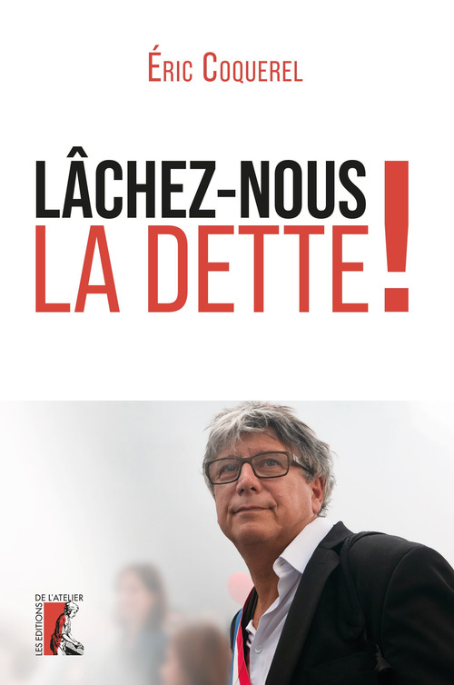 Couverture ebook de Lâchez-nous la dette !, de Eric Coquerel